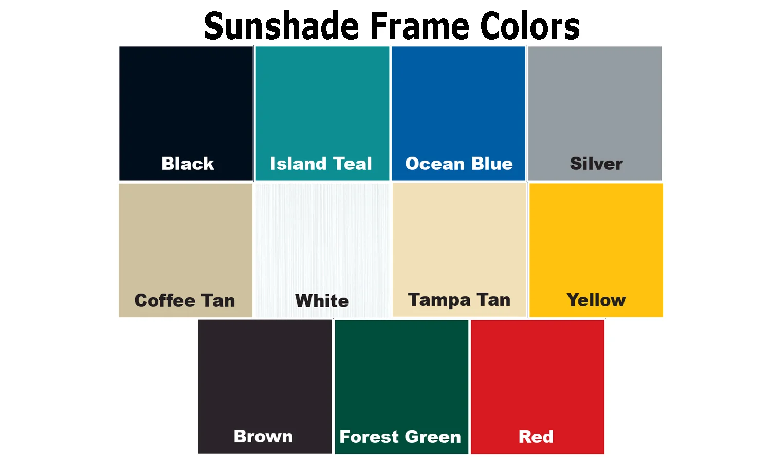 Sunshade Frame Colors Chart: Black, Island Teal, Ocean Blue, Silver, Coffee Tan, White, Tampa Tan, Yellow, Brown, Forest Green, Red.